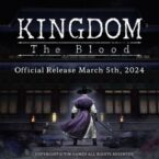 Zombie-Killing Game “Kingdom: The Blood” Gets Official Release This March – The Geekiary