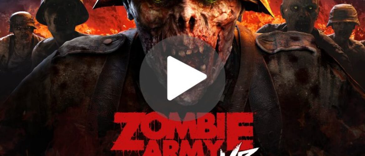 New ‘Zombie Army’ Game Launching on VR in 2024 – All Hallows Geek