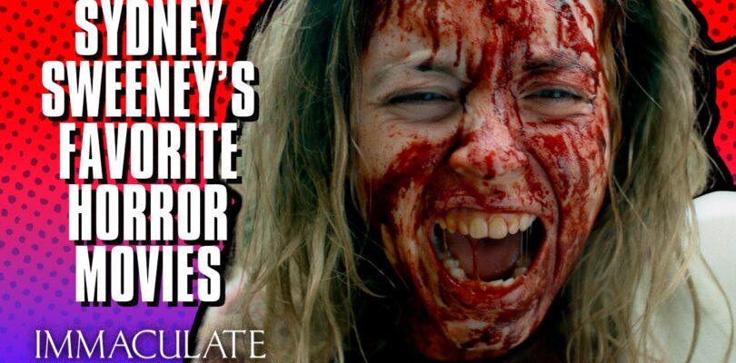 IMMACULATE’s Sydney Sweeney Shares Her 7 Favorite Horror Movies – FANGORIA