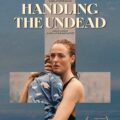 Handling the Undead (2024) – Movie Review – Flickering Myth