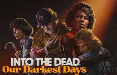 Into the Dead: Our Darkest Days Has Launched Into Early Access – Bleeding Cool