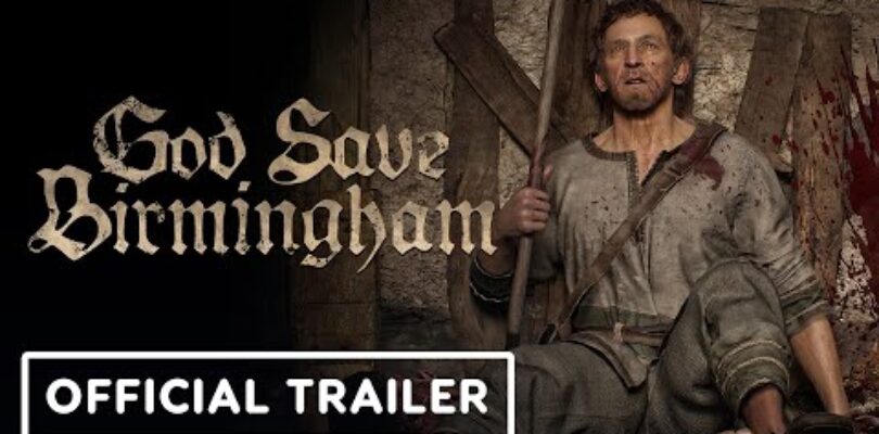 New ‘God Save Birmingham’ Trailer Reveals Exclusive Gameplay Footage That Just May …