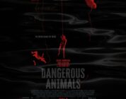 ‘Dangerous Animals’ – Bloody Disgusting Presents Early Screenings of Sean Byrne’s New …