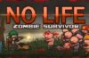 NO LIFE: Zombie Survivor gets a brutal gameplay trailer – Flickering Myth