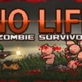 NO LIFE: Zombie Survivor gets a brutal gameplay trailer – Flickering Myth