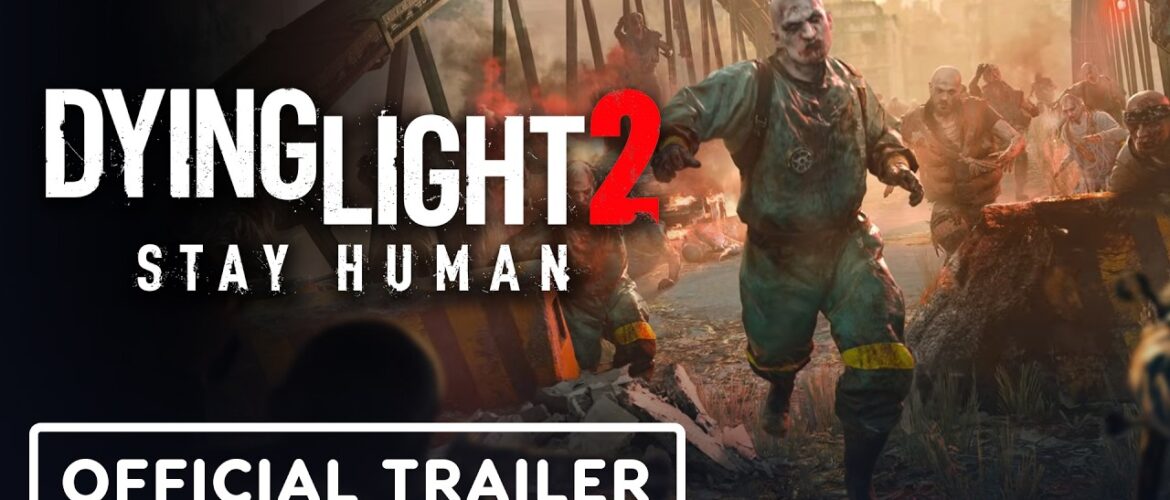 Dying Light 2: Stay Human – Official Infected Outbreak Trailer