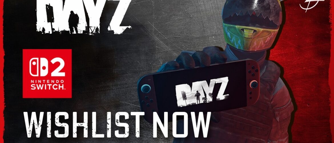 DayZ Nintendo Switch 2 – Coming August 20!